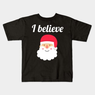 I believe in Santa Kids T-Shirt